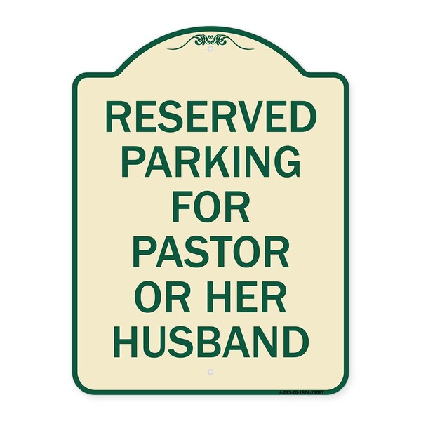 Reserved Parking for Pastor or Her Husband Heavy-Gauge Aluminum Sign, 24" x 18", TG-1824-23087